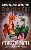 Bunch, Chris: Knighthood of the Dragon Bunch, Chris: Knighthood of the Dragon
