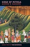 Banker, Ashok K.: Siege Of Mithila Banker, Ashok K.: Siege Of Mithila