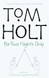 For Two Nights Only: Contains Overtime and Grailblazers (1841492671) by Holt, Tom Holt, Tom: For Two Nights Only: Contains Overtime and Grailblazers