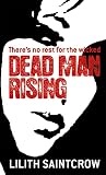 Saintcrow, Lilith: Dead Man Rising Saintcrow, Lilith: Dead Man Rising