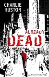 Huston, Charlie: Already Dead
