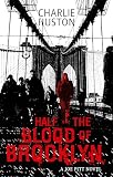 Huston, Charlie: Half the Blood of Brooklyn