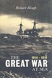 Hough, Richard: The Great War at Sea