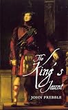 Prebble, John: The King's Jaunt: George IV in Scotland, August 1822 'One and Twenty Daft Days'