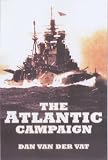 Van Der Vat, Dan: Atlantic Campaign: The Great Struggle at Sea 1939-1945 Van Der Vat, Dan: Atlantic Campaign: The Great Struggle at Sea 1939-1945