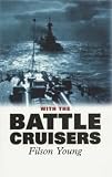 Young, Filson: With the Battle Cruisers Young, Filson: With the Battle Cruisers
