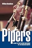 Donaldson, William: Pipers: A Guide to the Players And Music of the Highland Bagpipe Donaldson, William: Pipers: A Guide to the Players And Music of the Highland Bagpipe
