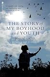 Muir, John: The Story of My Boyhood and Youth Muir, John: The Story of My Boyhood and Youth