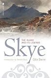 Swire, Otta: Skye: The Island & Its Legends