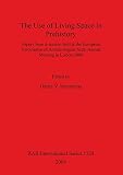 European Association of Archaeologists: The Use of Living Space in Prehistory: Papers from a Session Held at the European Association of Archaeologists Sixth Annual Meeting in Lisbon 2000