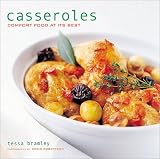 Bramley, Tessa: Casseroles: Comfort Food at Its Best