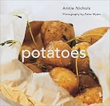 Nichols, Annie: Potatoes: From Mash to Fries