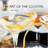 Reed, Ben: The Art of the Cocktail Reed, Ben: The Art of the Cocktail