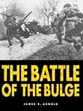 Arnold, James R.: The Battle of the Bulge Arnold, James R.: The Battle of the Bulge