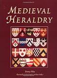 Wise, T.: Medieval Heraldry Wise, T.: Medieval Heraldry