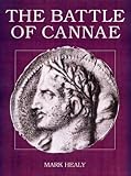 Healy, Mark: Battle of Canae: Hannibal's Greatest Victory