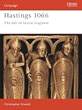 Gravett, Christopher: Hastings 1066: The Fall of Saxon England Gravett, Christopher: Hastings 1066: The Fall of Saxon England