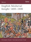 Gravett, Chris: English Medieval Knight 1400-1500 Gravett, Chris: English Medieval Knight 1400-1500