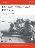 Dunstan, Simon: The Yom Kippur War 1973: The Golan Heights