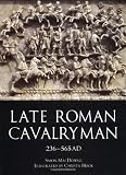Hook, Christa: Late Roman Cavalryman 236-565 Ad: Ad 236-565
