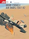 Aloni, Shlomo: Arab-Israeli Air Wars 1947-82