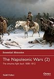Fisher, Todd: The Napoleonic Wars: The Empires Fight Back 1808-1812