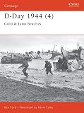 Ford, Ken: D-Day 1944 (4): Gold & Juno Beaches Ford, Ken: D-Day 1944 (4): Gold & Juno Beaches