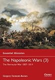 Fremont-Barnes, Gregory: The Napolenic Wars: The Peninsular War 1807-1814 Fremont-Barnes, Gregory: The Napolenic Wars: The Peninsular War 1807-1814