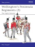Chappell, Mike: Wellington's Peninsula Regiments (2) : The Light Infantry