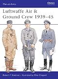 Luftwaffe Air & Ground Crew 1939-45 (1841764043) by Stedman, Robert F. Stedman, Robert F.: Luftwaffe Air & Ground Crew 1939-45