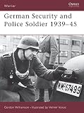 Williamson, Gordon: German Security and Police Soldier 1939-45 Williamson, Gordon: German Security and Police Soldier 1939-45