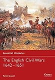 Grant, Peter: The English Civil Wars 1642 - 1651 Grant, Peter: The English Civil Wars 1642 - 1651