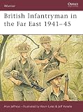 Jeffreys, Alan: British Infantryman in the Far East 1941-45 Jeffreys, Alan: British Infantryman in the Far East 1941-45