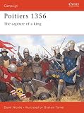 Nicolle, David: Poitiers 1356: The Capture of a King Nicolle, David: Poitiers 1356: The Capture of a King