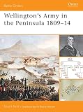 Wellington's Army in the Peninsula 1809-1814 (1841765171) by Reid, Stuart Reid, Stuart: Wellington's Army in the Peninsula 1809-1814