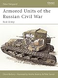 Bullock, David: Armored Units of the Russian Civil War: Red Army Bullock, David: Armored Units of the Russian Civil War: Red Army