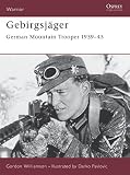 Williamson, Gordon: Gebirgsjager: German Mountain Trooper 1939-1945 Williamson, Gordon: Gebirgsjager: German Mountain Trooper 1939-1945