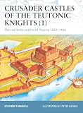 Crusader Castles of the Teutonic Knights (1) : The Red-Brick Castles of Prussia 1230-1466 (1841765570) by Turnbull, S. R. Turnbull, S. R.: Crusader Castles of the Teutonic Knights (1) : The Red-Brick Castles of Prussia 1230-1466