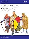 Sumner, Graham: Roman Military Clothing (2): Ad 200-400 Sumner, Graham: Roman Military Clothing (2): Ad 200-400