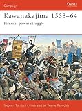 Turnbull, Stephen: Kawanakajima 1553 1964: Samurai Power Struggle Turnbull, Stephen: Kawanakajima 1553 1964: Samurai Power Struggle