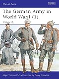 Thomas, Nigel: The German Army of World War I (1) : 1914-15 Thomas, Nigel: The German Army of World War I (1) : 1914-15