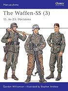 The Waffen-SS (3): 11. to 23. Divisions&hellip;