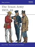 Reid, Stuart: The Texan Army 1835-46 Reid, Stuart: The Texan Army 1835-46