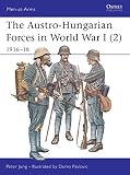 The Austro-Hungarian Forces in World War I (2) 1916-18 (1841765953) by Jung, Peter Jung, Peter: The Austro-Hungarian Forces in World War I (2) 1916-18
