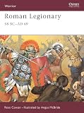 Cowan, Ross: Roman Legionary 58Bc-Ad69 Cowan, Ross: Roman Legionary 58Bc-Ad69