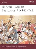 Cowan, Ross: Imperial Roman Legionary Ad 161-284