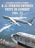 Lake, Jon: B-52 Stratofortress Units in Combat 1955-1973