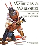 McBride, Angus: Warriors and Warlords : The Art of Angus McBride McBride, Angus: Warriors and Warlords : The Art of Angus McBride