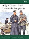 Knight's Cross with Diamond Recipients : 1941-1945 (1841766445) by Williamson, Gordon Williamson, Gordon: Knight's Cross with Diamond Recipients : 1941-1945