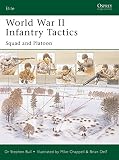 Bull, Stephen: World War II Infantry Tactics: Squad and Platoon Bull, Stephen: World War II Infantry Tactics: Squad and Platoon